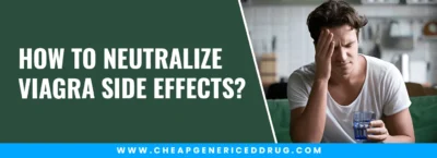 How to Neutralize Viagra Side Effects