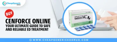 buy cenforce online- your ultimate guide to safe and reliable ed treatment